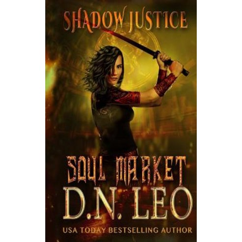 Soul Market - Shadow Justice - Book 2 Paperback, Createspace Independent Publishing Platform