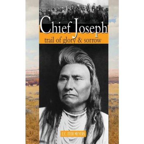 Chief Joseph: Trail of Glory & Sorrow Paperback, Hancock House Publishers