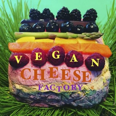 Vegan Cheese Factory Paperback, Createspace Independent Publishing Platform