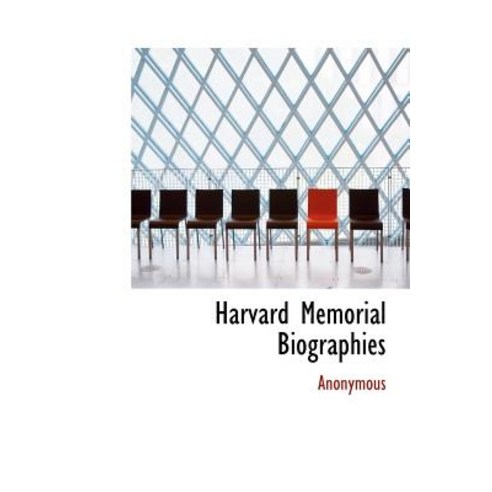 Harvard Memorial Biographies Hardcover, BiblioLife