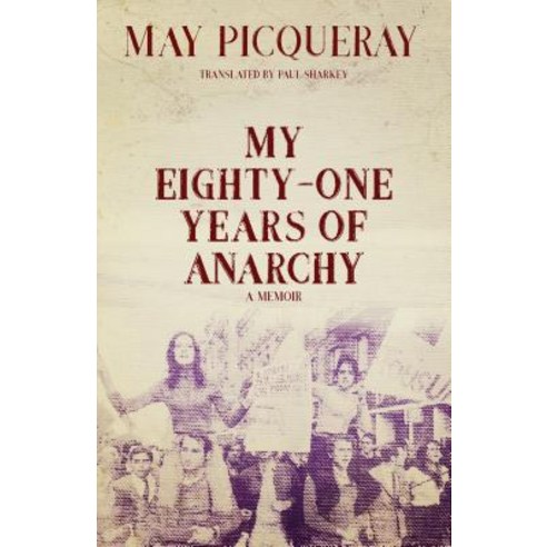 My Eighty-One Years of Anarchy: A Memoir Paperback, AK Press