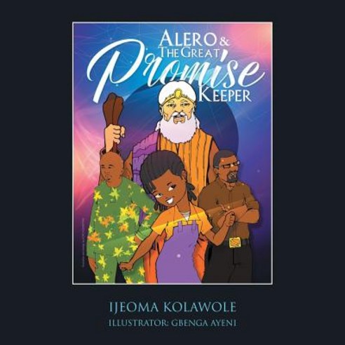 Alero & the Great Promise Keeper Paperback, Authorhouse