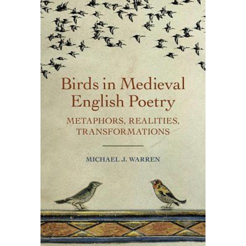 Birds in Medieval English Poetry: Metaphors Realities Transformations Hardcover, Boydell & Brewer