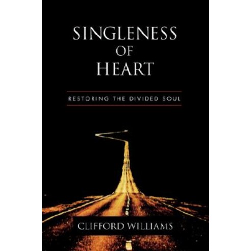 Singleness of Heart: Restoring the Divided Soul Paperback, Regent College Publishing