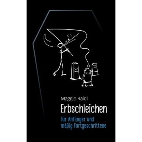 Erbschleichen Fur Anfanger Und Maig Fortgeschrittene Paperback, Books on Demand