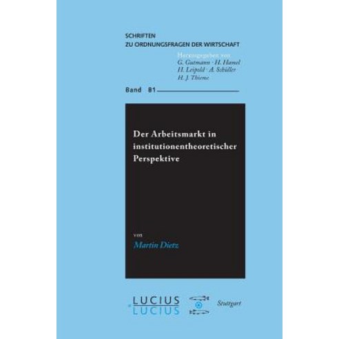 Der Arbeitsmarkt in Institutionentheoretischer Perspektive Paperback, Walter de Gruyter