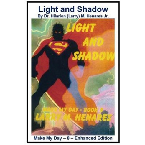 Light and Shadow: Make My Day - 8 - Enhanced Edition Paperback, Createspace Independent Publishing Platform