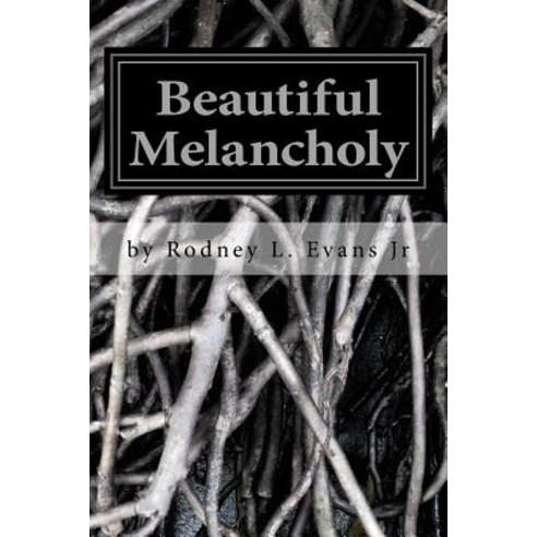 Beautiful Melancholy Paperback, Createspace Independent Publishing Platform