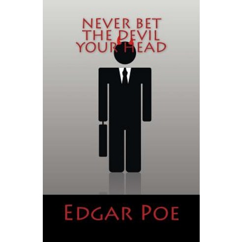 Never Bet the Devil Your Head Paperback, Createspace Independent Publishing Platform
