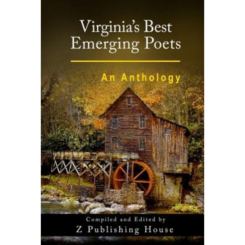 Virginia''s Best Emerging Poets: An Anthology Paperback, Createspace Independent Publishing Platform