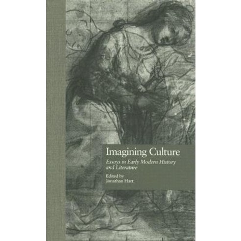 Imagining Culture: Essays in Early Modern History and Literature Hardcover, Routledge