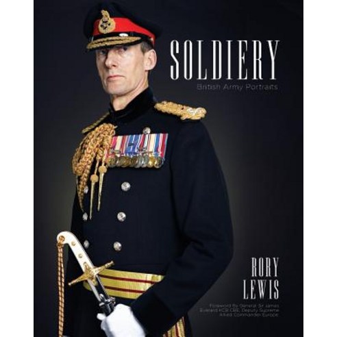 Soldiery (Final Edition): British Army Portraits Paperback, Createspace Independent Publishing Platform