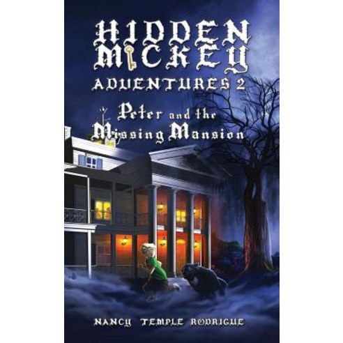 Hidden Mickey Adventures 2: Peter and the Missing Mansion Hardcover, Double R Books
