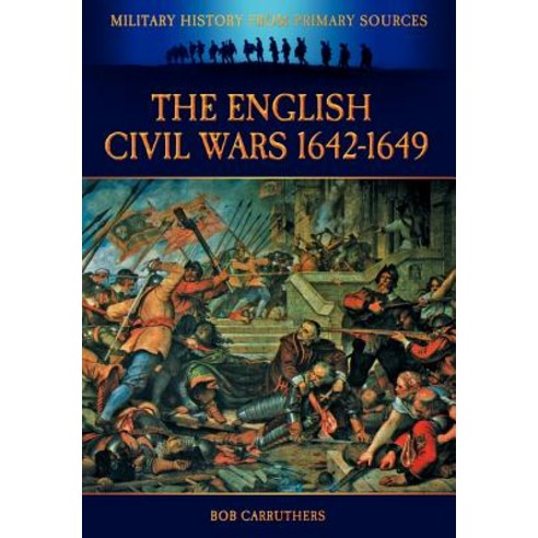 The English Civil Wars 1642-1649 Paperback, Archive Media Publishing Ltd