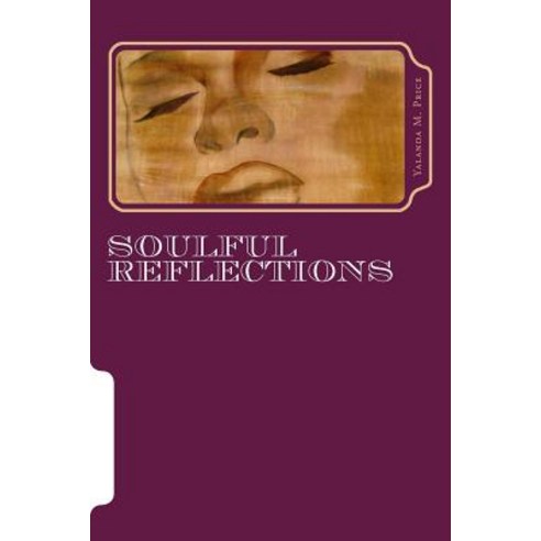 Soulful Reflections Paperback, Createspace Independent Publishing Platform