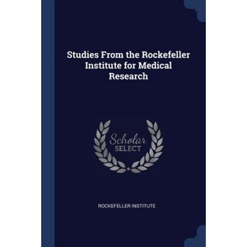 Studies from the Rockefeller Institute for Medical Research Paperback, Sagwan Press