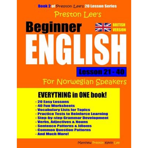 Preston Lee''s Beginner English Lesson 21 - 40 for Norwegian Speakers (British) Paperback, Createspace Independent Publishing Platform
