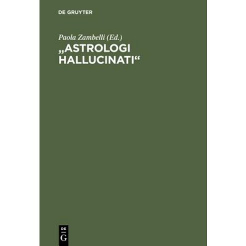"astrologi Hallucinati": Stars and the End of the World in Luther''s Time Hardcover, de Gruyter
