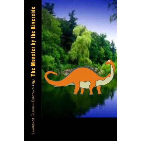 The Monster by the Riverside Paperback, Createspace Independent Publishing Platform