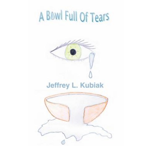 A Bowl Full of Tears Hardcover, Trafford Publishing