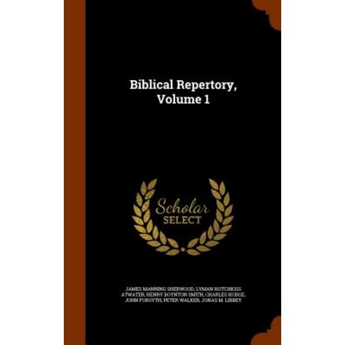 Biblical Repertory Volume 1 Hardcover, Arkose Press