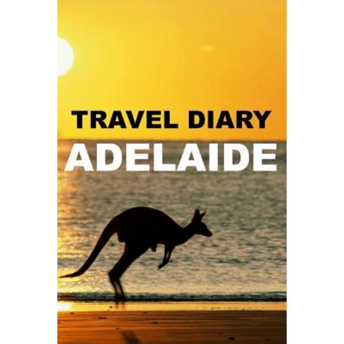 Travel Diary Adelaide Paperback, Lulu.com