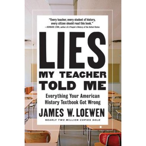 Lies My Teacher Told Me: Everything Your American History Textbook Got Wrong Hardcover, New Press