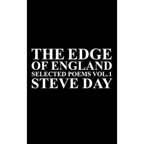 The Edge of England: Selected Poems Vol. 1 Paperback, Grosvenor House Publishing Limited