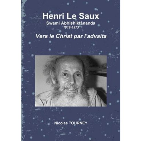 Henri Le Saux Vers Le Christ Par L''Advaita Paperback, Lulu.com