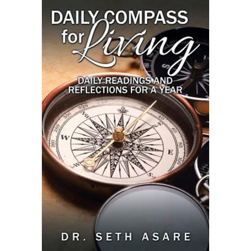 Daily Compass for Living: Daily Readings and Reflections for a Year Paperback, Partridge Publishing