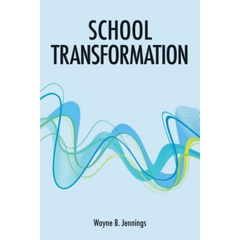 School Transformation Paperback, Createspace Independent Publishing Platform