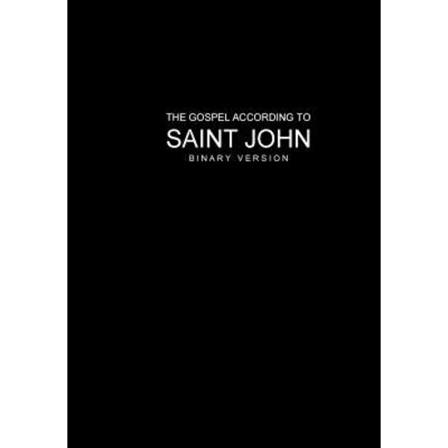 The Gospel of John: Binary Version Paperback, Createspace Independent Publishing Platform