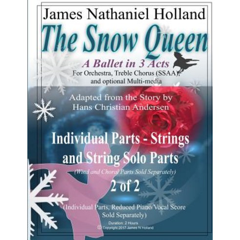 The Snow Queen a Ballet in 3 Acts: Strings Individual Instrumental Parts Set 2 of 2 Paperback, Createspace Independent Publishing Platform