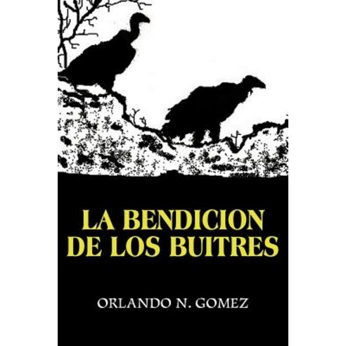 La Bendicion de Los Buitres Paperback, Authorhouse