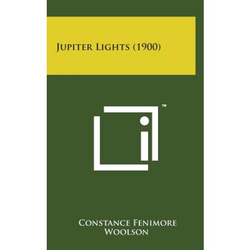 Jupiter Lights (1900) Hardcover, Literary Licensing, LLC