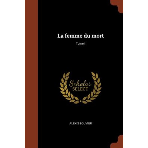 La Femme Du Mort; Tome I Paperback, Pinnacle Press