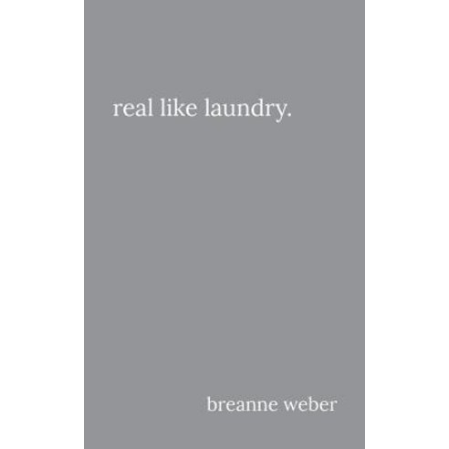 Real Like Laundry. Paperback, Createspace Independent Publishing Platform