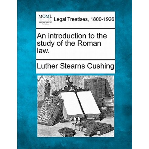 An Introduction to the Study of the Roman Law. Paperback, Gale Ecco, Making of Modern Law