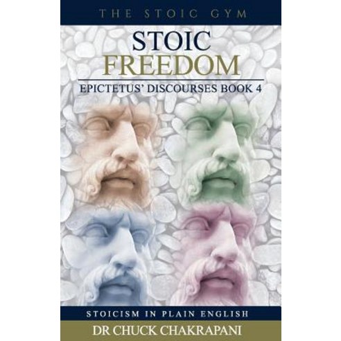 Stoic Freedom: Epictetus'' Discourses Book 4 Paperback, Stoic Gym ...
