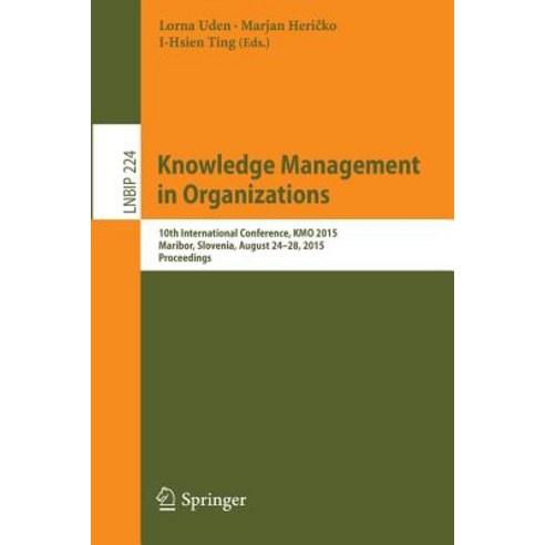 Knowledge Management in Organizations: 10th International Conference Kmo 2015 Maribor Slovenia August 24-28 2015 Proceedings Paperback, Springer