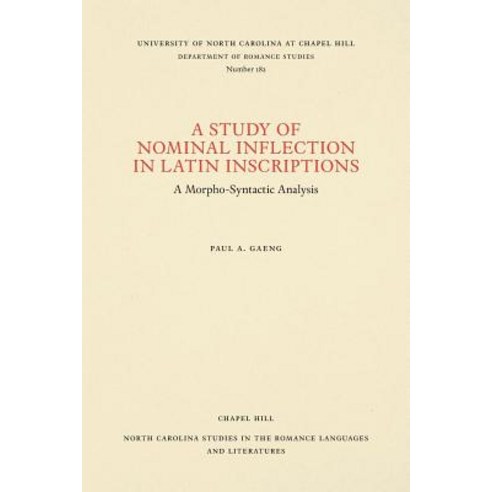 A Study of Nominal Inflection in Latin Inscriptions: A Morpho-Syntactic Analysis Paperback, Longleaf Services Behalf of Unc - Osps