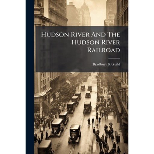 (영문도서)Hudson River And The Hudson River Railroad, Paperback