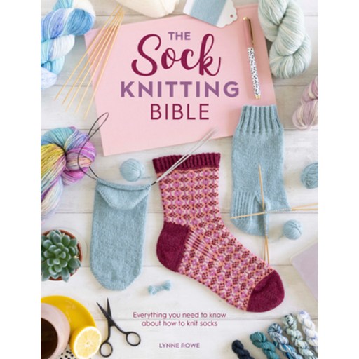 (영문도서) The Sock Knitting Bible: Everything You Need to Know about How to Knit Socks Paperback
