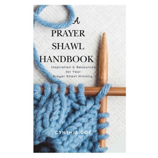 (영문도서) A Prayer Shawl Handbook: Inspiration and Resources for Your Prayer Shawl Ministry Paperback