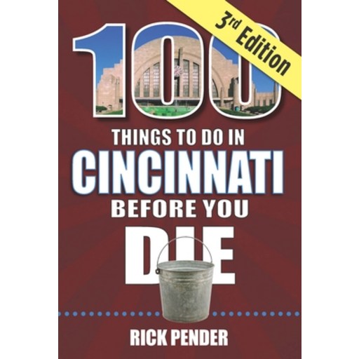 (영문도서) 100 Things to Do in Cincinnati Before You Die, 3rd Edition, Paperback