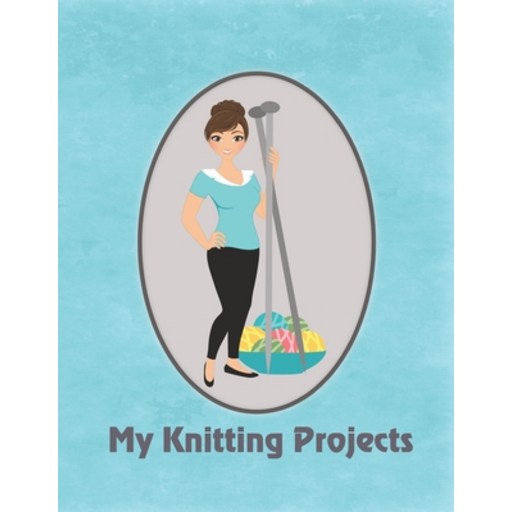 (영문도서) My Knitting Projects: Modern Knitting Woman With Brunette Hair on a Blue Background Glossy F... Paperback