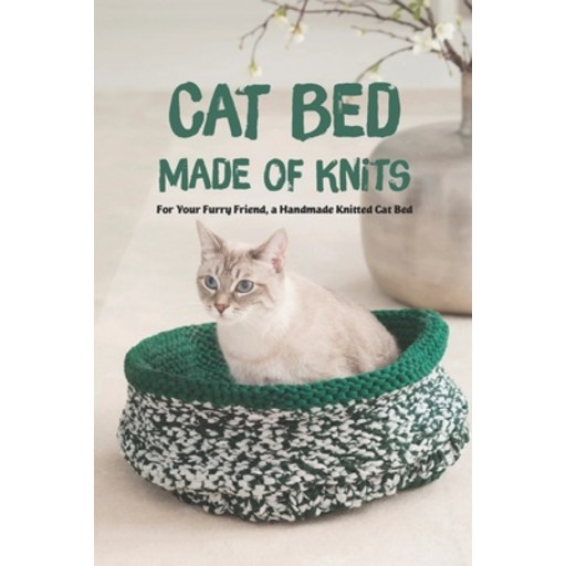 (영문도서) Cat Bed Made of Knits: For Your Furry Friend a Handmade Knitted Cat Bed Paperback