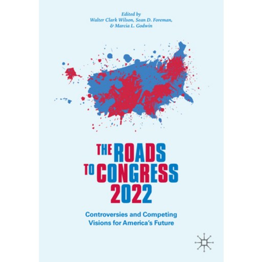 (영문도서) The Roads to Congress 2022: Controversies and Competing Visions for America's Future, Hardcover