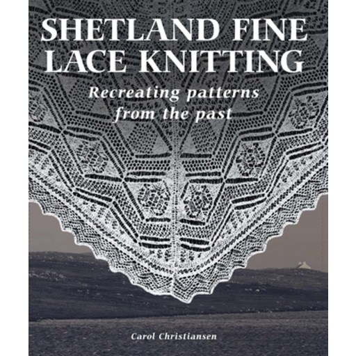 (영문도서) Shetland Fine Lace Knitting: Recreating Patterns from the Past. Hardcover