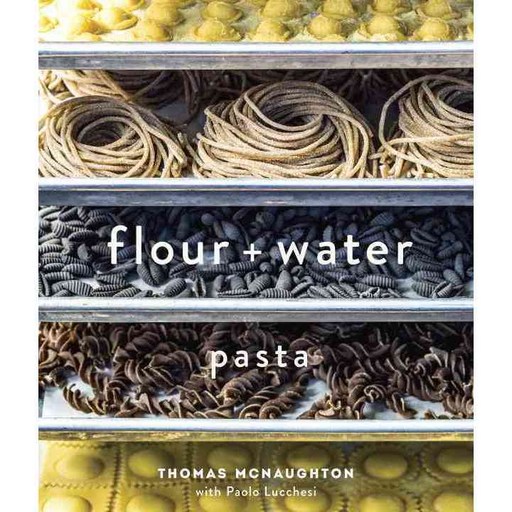 Flour + Water: Pasta